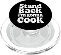 Stand Back I'm Gonna Cook Chef Warning Kitchen |- PopSockets PopGrip for MagSafe