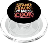 Stand Back I'm Gonna Cook Chef Warning Kitchen - PopSockets PopGrip for MagSafe