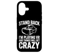 Stand Back I'm Playing Vr And Things Will Get Crazy Case for iPhone 17