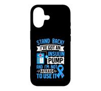 Stand Back I've Got An Insulin Pump And Im Not Afraid To Use Case for iPhone 17
