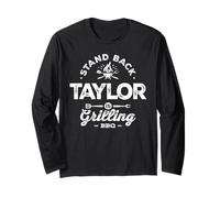 Stand Back Taylor is Grilling | Funny Taylor BBQ Long Sleeve T-Shirt