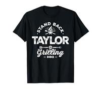 Stand Back Taylor is Grilling | Funny Taylor BBQ T-Shirt