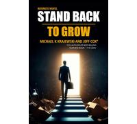 Stand Back To Grow: Make your business work without you