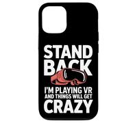 Stand Back VR Gamer Things Will Get Crazy Virtual Reality Case for iPhone 12/12 Pro