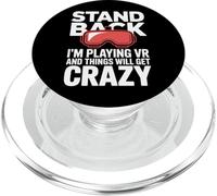 Stand Back VR Mode On I'm Playing And Things Get Crazy PopSockets PopGrip for MagSafe