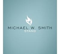 Stand by Michael W Smith (2006-10-20)