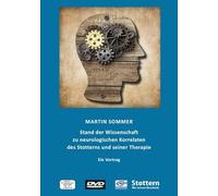 Stand der Wissenschaft zu neurologischen Korrelaten des Stotterns und seiner Therapie