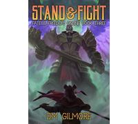 Stand & Fight: A LitRPG Adventure: 3 (Fate & Freedom Online)