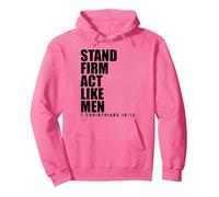 Stand Firm and Act Like Men 1 Corinthians 16:13 Bible Verse Pullover Hoodie, Adult Unisex, Bright Pink, Large