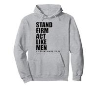 Stand Firm and Act Like Men 1 Corinthians 16:13 Bible Verse Pullover Hoodie, Adult Unisex, Heather Grey, X-Large
