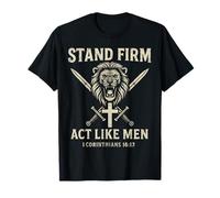 Stand Firm and Act Like Men Lion with Crossed Swords Manly T-Shirt