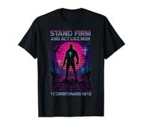 Stand Firm and Act Like Men of God Dark Retro Cyber Punk Fun T-Shirt
