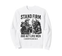 Stand Firm and Act Like Men Spartan Warrior Fighting Beast Sweatshirt