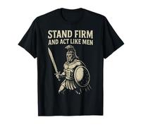 Stand Firm and Act Like Men Spartan Warrior Sword and Shield T-Shirt