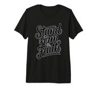 Stand Firm in Faith Premium T-Shirt