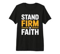 Stand Firm in Faith Premium T-Shirt