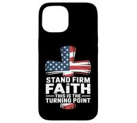 Stand Firm In Faith This Is The Turning Point Case for iPhone 15