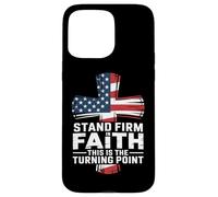 Stand Firm In Faith This Is The Turning Point Case for iPhone 15 Pro Max