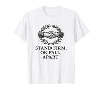 Stand Firm Or Fall Apart Unity Handshake T-Shirt