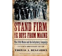 Stand Firm Ye Boys from Maine The 20th Maine and the Gettysburg... 9780195382310