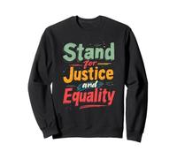 Stand For Justice And Equality Advocacy Typography Sweatshirt
