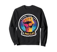 Stand For Life Pro-Life Raised Fist Unborn Baby Fetus Rally Sweatshirt