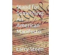Stand for Something: An American Manifesto