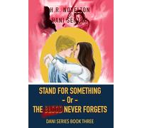STAND FOR SOMETHING -Or- THE BLOOD NEVER FORGETS: 3 (Dani Series)