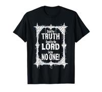 Stand for Truth, Kneel for The Lord, Lie for No One (D) T-Shirt