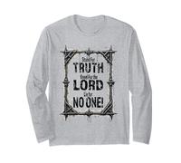 Stand for Truth, Kneel for The Lord, Lie for No One (L) Long Sleeve T-Shirt