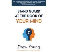 Stand Guard at the Door of Your Mind