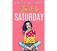 Stand-In Saturday: (A standalone romcom. Book 2 in the Love For Days series)