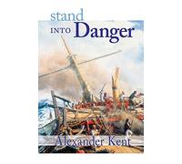 Stand Into Danger (The Bolitho Novels) (Volume 2): V.2: The Richard Bolitho Novels: Vol 2 (Bolitho Novels (Paperback))