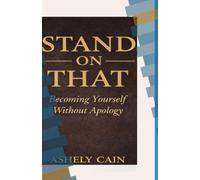 Stand On That: Becoming Yourself Without Apology