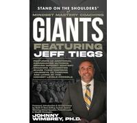 Stand on the Shoulders of Mindset Mastery Coaching Giant Featuring Jeff Tiegs