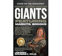 Stand on the Shoulders of Mindset Mastery Coaching Giant Featuring Markita Brooks