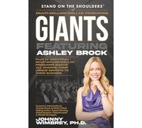 Stand on the Shoulders of Multi-Million-Dollar-Producing Giants featuring Ashley Brock (Stand on the Shoulders of Giants)