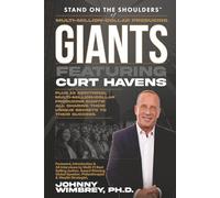 Stand on the Shoulders of Multi-Million-Dollar-Producing Giants featuring Curt Havens (Stand on the Shoulders of Giants)