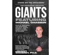 Stand on the Shoulders of Top Producing Industry Giants Featuring Michael Chiasson (Stand on the Shoulders of Giants)