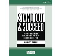 Stand Out & Succeed: Discover Your Passion, Accelerate Your Career and Become Recession-Proof