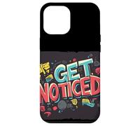 Stand Out Today with this Get Noticed Saying Case for iPhone 12 Pro Max