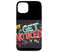 Stand Out Today with this Get Noticed Saying Case for iPhone 13