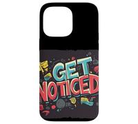 Stand Out Today with this Get Noticed Saying Case for iPhone 14 Pro Max