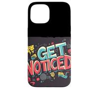 Stand Out Today with this Get Noticed Saying Case for iPhone 15