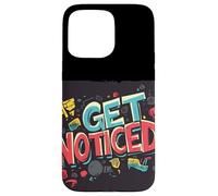 Stand Out Today with this Get Noticed Saying Case for iPhone 15 Pro Max