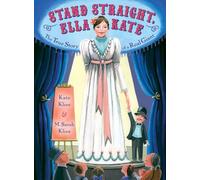 Stand Straight, Ella Kate: The True Story of a Real Giant