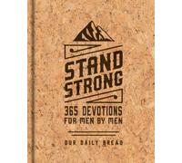 Stand Strong : 365 Devotions for Men by Men