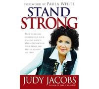 STAND STRONG: How to Become Confident in Your Calling, Achieve Strength Through Your Trials, and Prevail Against All Odds