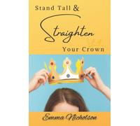 Stand Tall & Straighten Your Crown