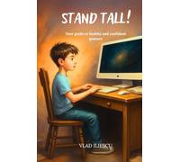 Stand Tall!: Your guide to healthy and confident posture